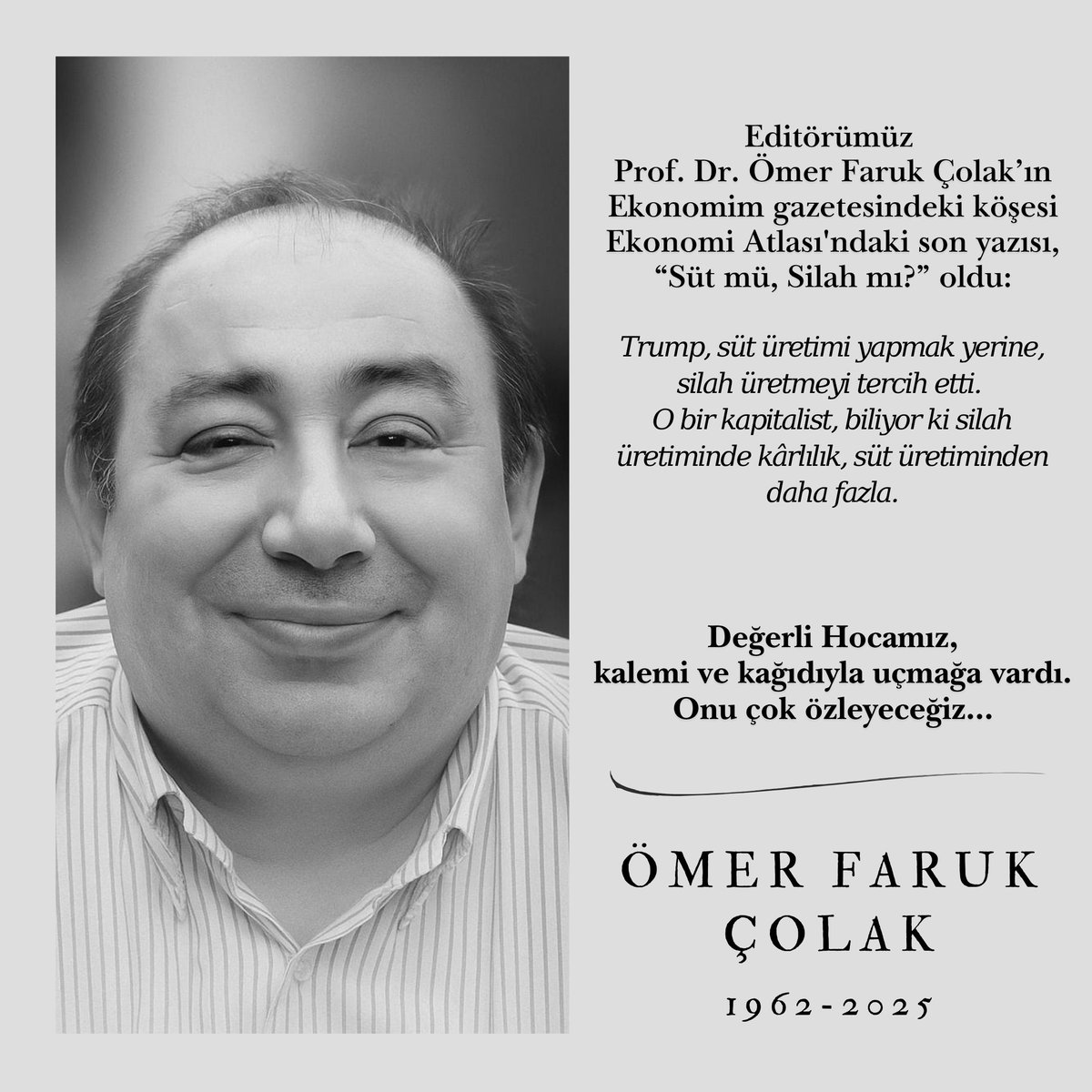 Editörümüz Prof. Dr. Ömer Faruk Çolak’ın Ekonomim gazetesindeki köşesi Ekonomi Atlası'ndaki son yazısını, aşağıdaki linkten okuyabilirsiniz.

Değerli Hocamız, kalemi ve kağıdıyla uçmağa vardı. Onu çok özleyeceğiz.

ekonomim.com/kose-yazisi/om…