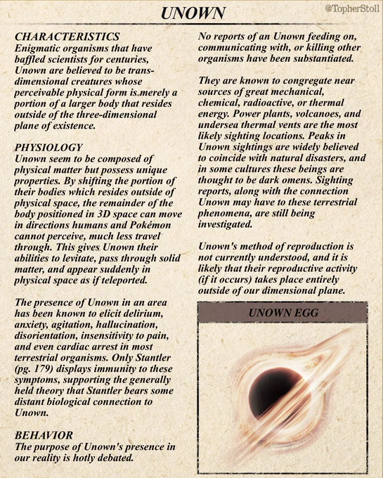"The curved antlers subtly change the flow of air to create a strange space where reality is distorted." - Stantler, Gold Edition PokéDex Entry Pokémon's greatest cosmic horror is the link between these seemingly harmless deer and the mysterious Unown.