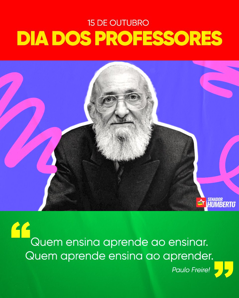 senadorhumberto's tweet photo. Dia dos  Professores, deixo aqui meu agradecimento e minha homenagem a essas mulheres e a esses homens que dedicam a vida ao ofício mais nobre de todos: ensinar. Paulo Freire sempre disse que educar é transformar vidas na construção de um futuro menos desigual.  É essa a luta! https://t.co/qZlQKqJtQm