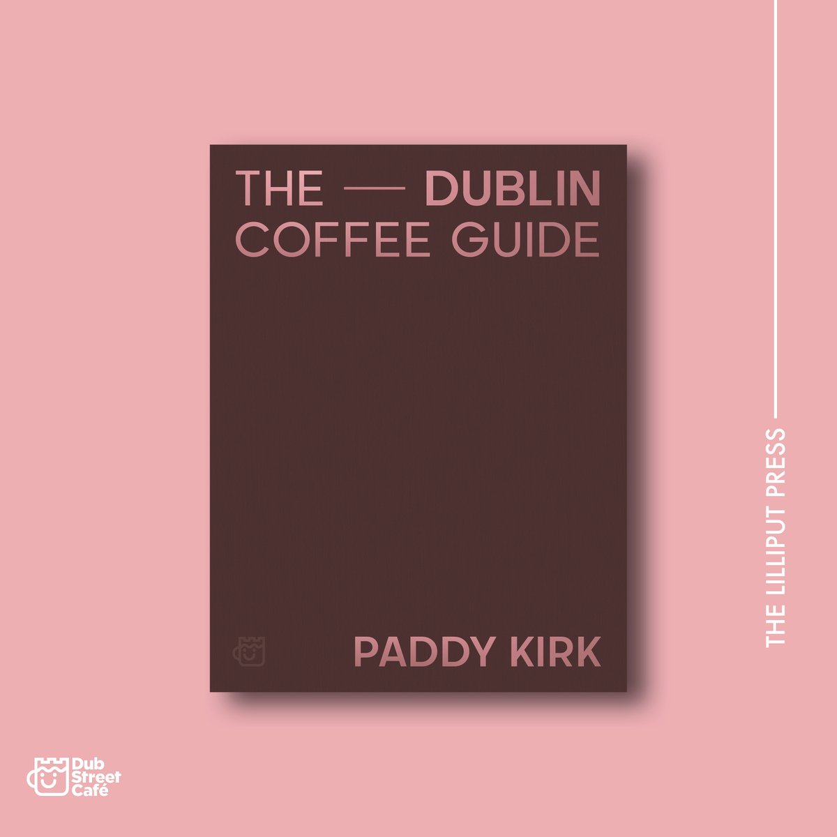 LilliputPress's tweet photo. THE DUBLIN COFFEE GUIDE by PADDY KIRK ☕️

From the man behind the Instagram sensation @dubstreetcafe comes a history and celebration of Dublin's thriving coffee culture. https://t.co/uCna4AcwV6