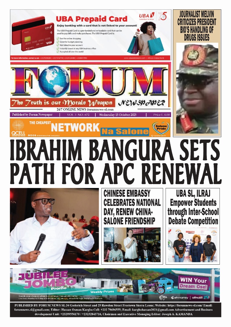 FORUM NEWS, WEDNESDAY 15 OCTOBER, 2025

forumnews-sl.com

forumnews-sl.com/home-2/

forumnews-sl.com/home-3/

forumnews-sl.com/home-4/

forumnews-sl.com/home-5/

forumnews-sl.com/home-6/