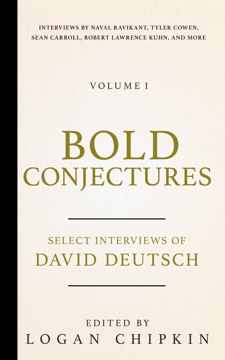 Conjecture Institute's third book: Bold Conjectures, Volume I: Select Interviews of David Deutsch

We expect it to be available for purchase in Q1 2026 

🙂📚