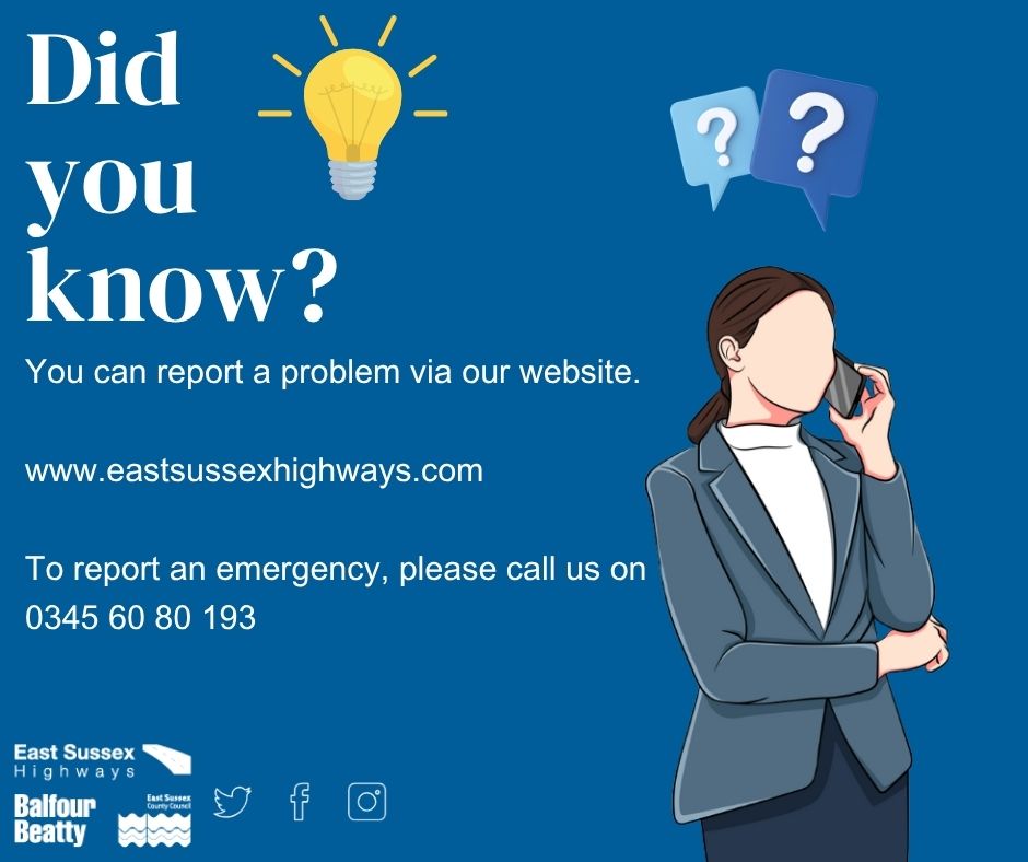 To report an emergency on the roads of East Sussex, please call us on 0345 60 80 193 to bring it to our immediate attention. All other enquiries can be reported via our website: ow.ly/m67F50X95BY