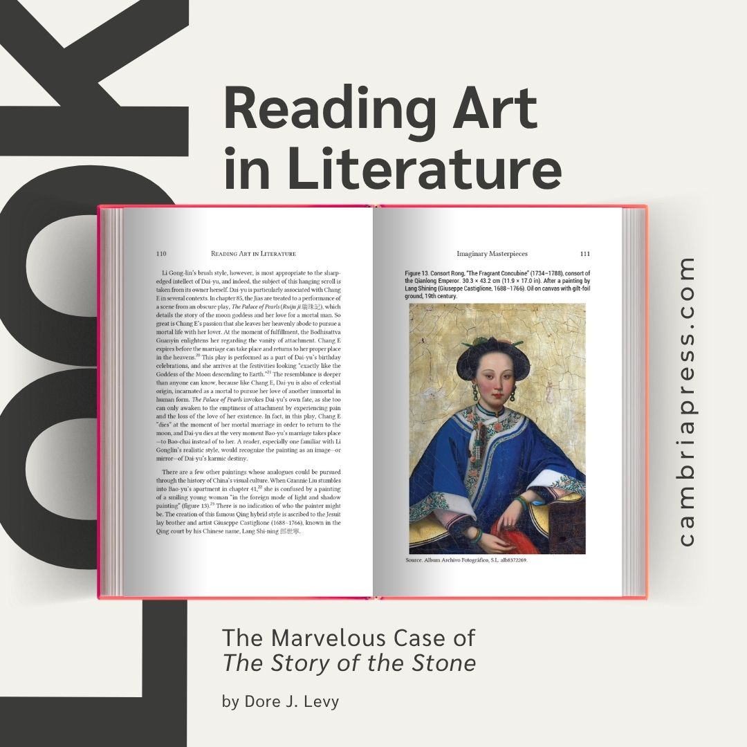 Beautifully crafted and brilliantly written, "Reading Art in Literature: The Marvelous Case of The Story of the Stone" pairs exquisite illustrations with Dore J. Levy’s luminous prose cambriapress.com/ReadingArtinLi…