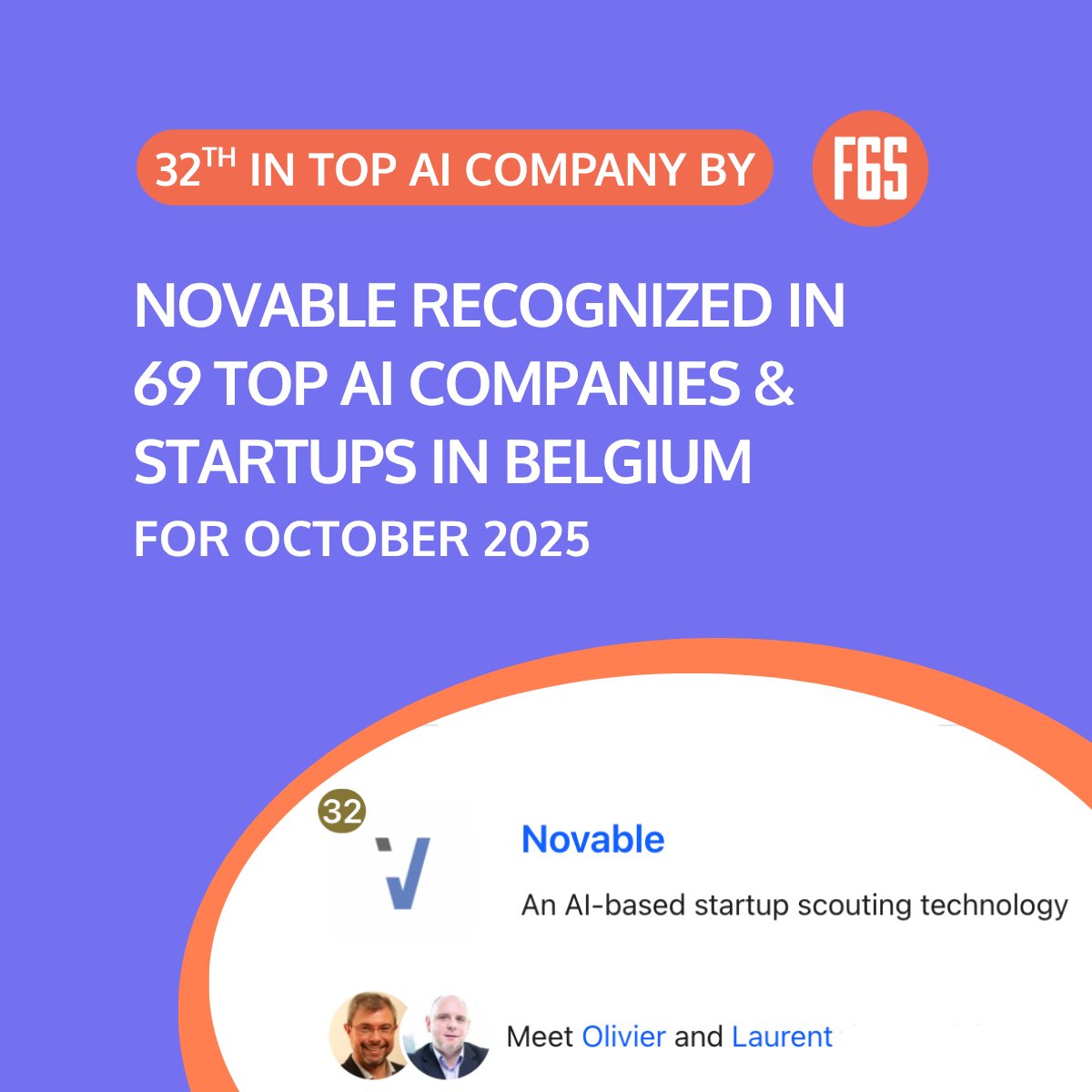 _novable_'s tweet photo. We’re #32 on F6S’s Top 69 AI companies in Belgium (Oct ’25), out of 2M+ startups. Thanks to team, clients &amp; partners. We make startup scouting easy &amp; effective for innovation teams. Full list: https://t.co/2H6QoMpRzc
 #AI #StartupScouting #InnovationScouting #OpenInnovation https://t.co/H2XcxTC6RQ