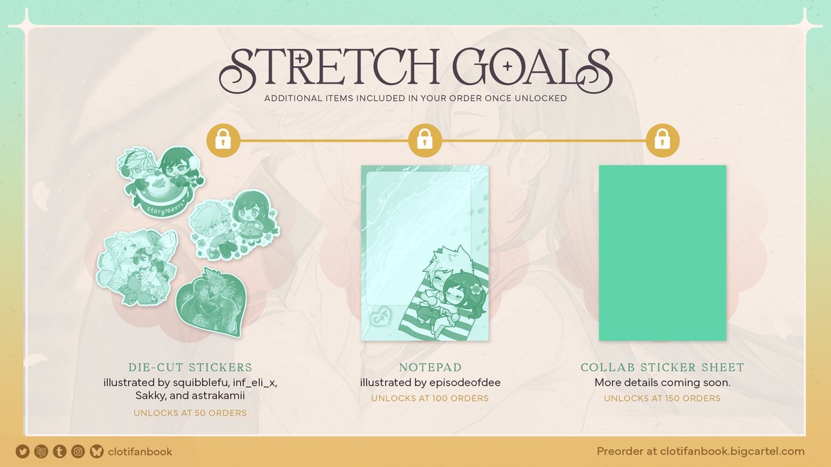 clotifanbook's tweet image. ✨ Stretch Goals
Please be sure to read the fine print to know which goals your bundle is eligible for!

💛 Die-cut Stickers by @astrakamii, @hanjyuus, @squibblefu and @inf_eli_x 
💛 Notepad by @episodeofdee 
💛 Collab Sticker Sheet