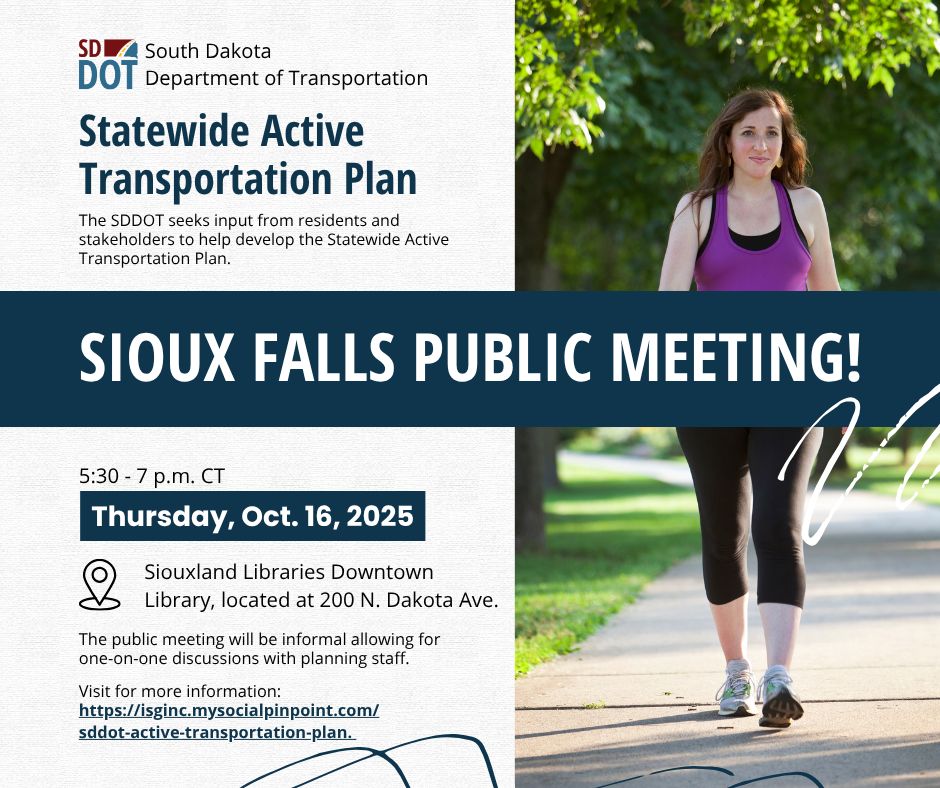 Statewide Active Transportation Plan public meeting in Sioux Falls tomorrow Thursday, Oct. 16, 2025! 
 
For those who cannot attend a public meeting, or desire additional information on the plan, information is available on the website at
isginc.mysocialpinpoint.com/sddot-active-t…. 
 
#SDDOT #SD511