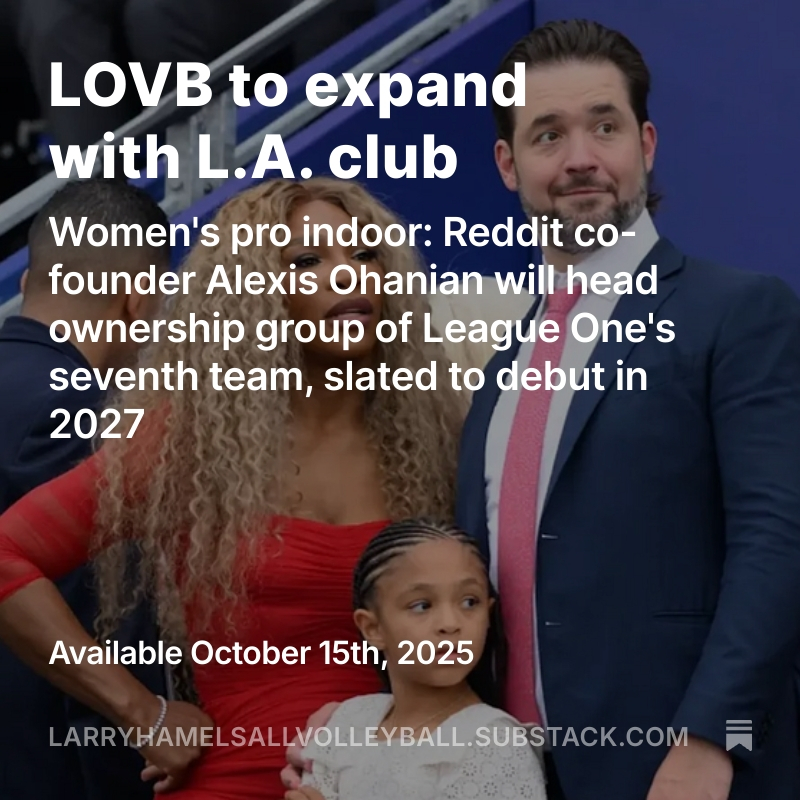 LOVB expands to 7 teams for 2027, adding a club in Los Angeles. Alexis Ohanian, co-founder of Reddit and husband of Serena Williams, adds to his sports holding and will lead the club's ownership group. All Volleyball! has the report. Click on  link below:
larryhamelsallvolleyball.substack.com/p/lovb-to-expa…