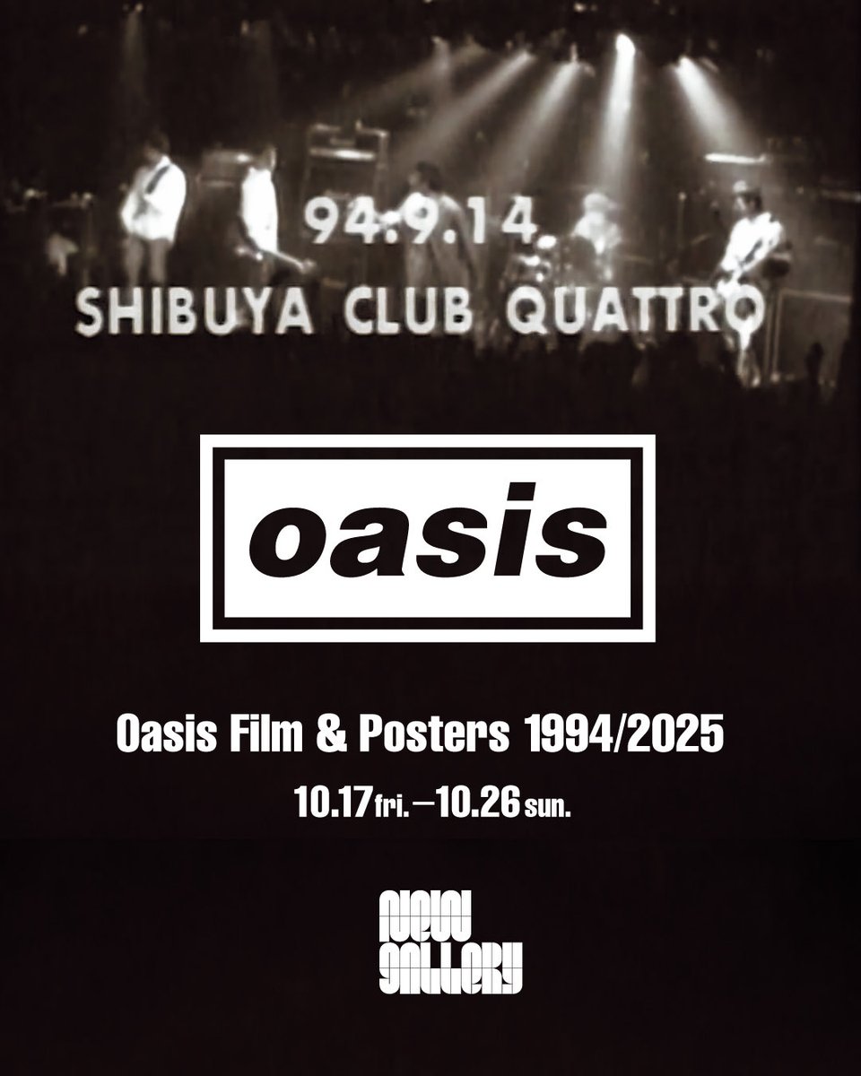 次回展示】 『Oasis Film & Posters 1994/2025』 📌2025.10.17 fri