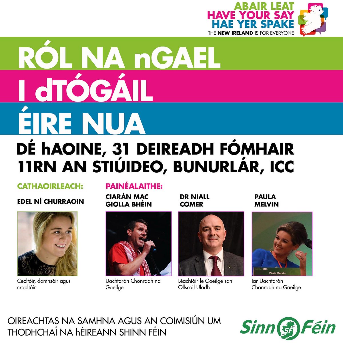 Beidh mé ag caint ag an imeacht seo atá eagraithe ag <a href="/sinnfeinireland/">Sinn Féin</a> le linn <a href="/OirnaGaeilge/">An tOireachtas</a> 

RÓL NA nGAEL I dTÓGÁIL ÉIRE NUA
Dé hAoine, 31 Deireadh Fómhair 11rn
An Stiúideo, Bunurlár, ICC

Más mian leat clárú don imeacht, brú ar an nasc eventbrite.com/e/rol-na-ngael…
