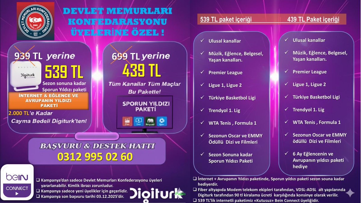 📺 Devlet Memurları Konfederasyonu  Üyelerine Özel Digitürk Kampanyası!

Üyelerimize özel avantajlarla eğlence, spor ve internet bir arada! 🎉

💻 İnternet &amp; Eğlence + Avrupa’nın Yıldızı Paketi: 539₺
⚽️ Sporun Yıldızı Paketi: 439₺

🎁 Avantajlar:

•İnternet + Avrupa’nın