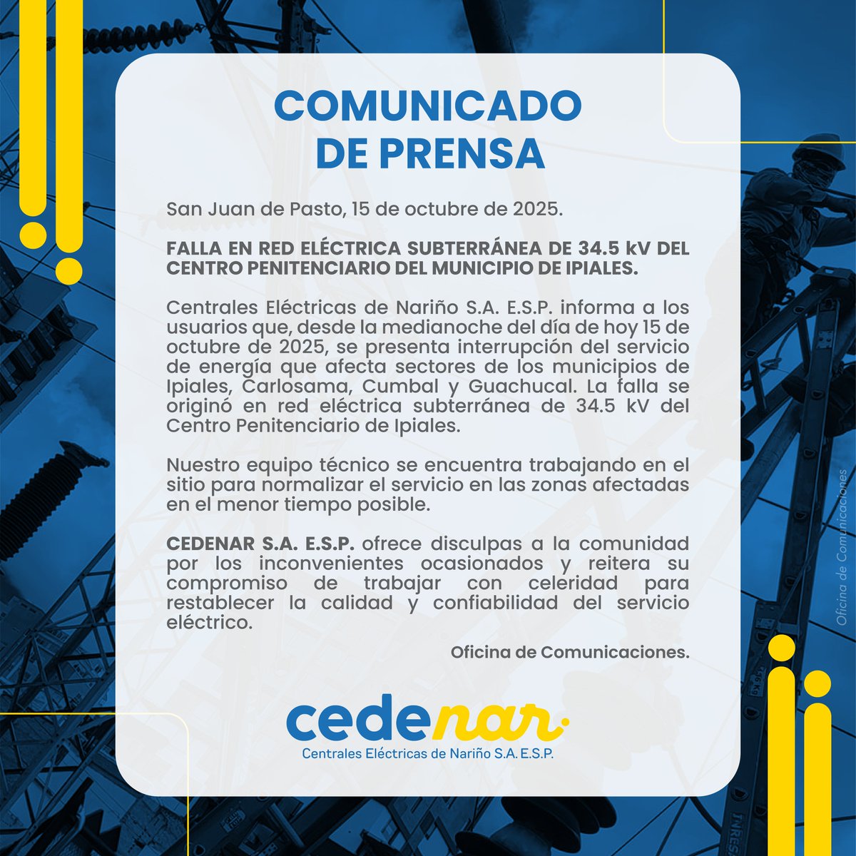 📣 Comunicado de Prensa. 

Información importante para nuestros usuarios de la Zona Sur del Departamento de Nariño. 

#Cedenar #Nariño #Cumbal #Carlosama #Guachucal #Ipiales