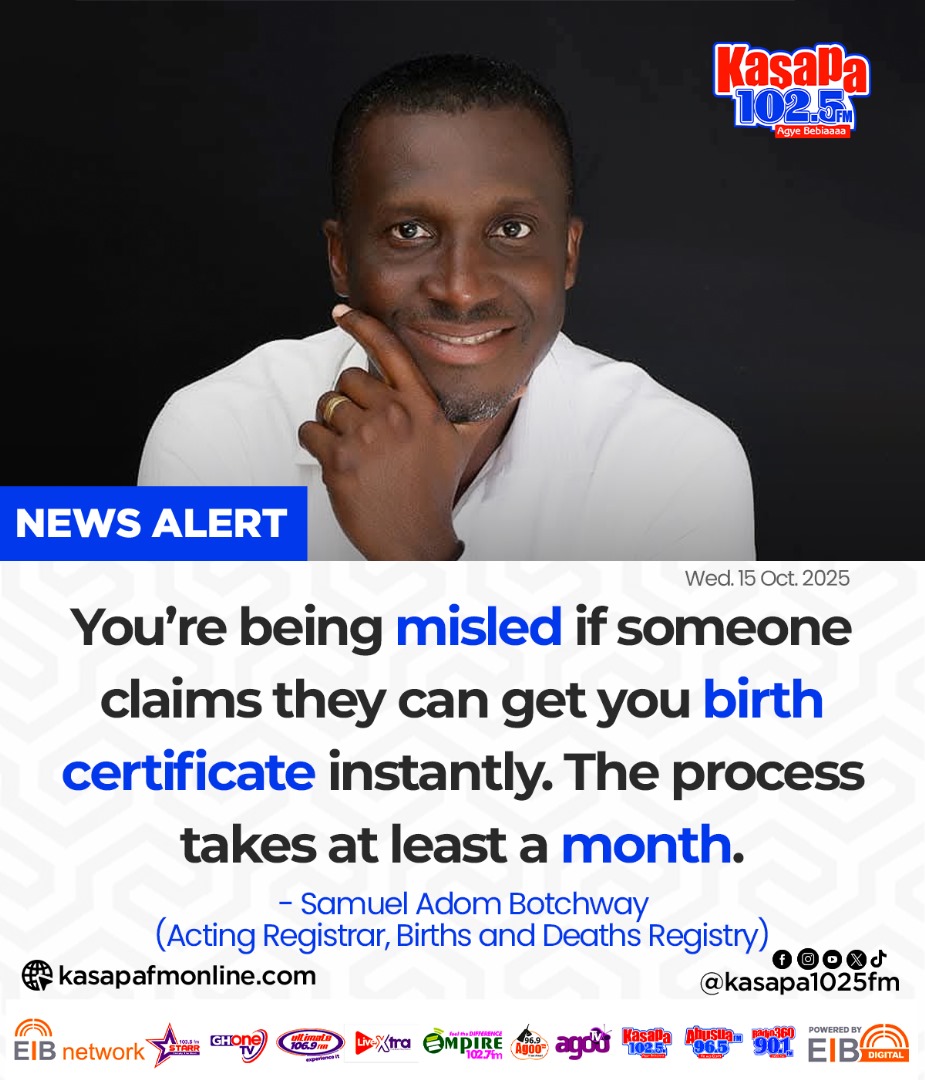 You’re being misled if someone claims they can get you birth certificate instantly... - Samuel Adom Botchway (Acting Registrar, Births and Deaths Registry)

#GHOneNews #EIBNetwork
#GHOneTV #NewsAlert
#KasapaFM