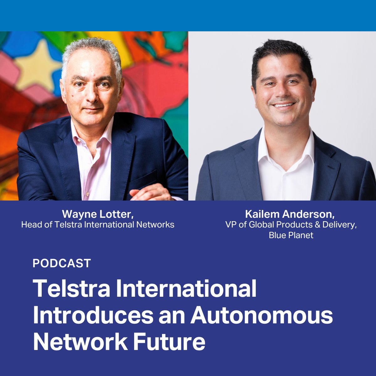 Podcast 🎧: Telstra International has unveiled its highly Autonomous Network vision, part of the company’s ambitious five-year plan to drive connectivity and innovation across Asia-Pacific. Telstra International's Wayne Lotter joins Blue Planet's Kailem Anderson to discuss their