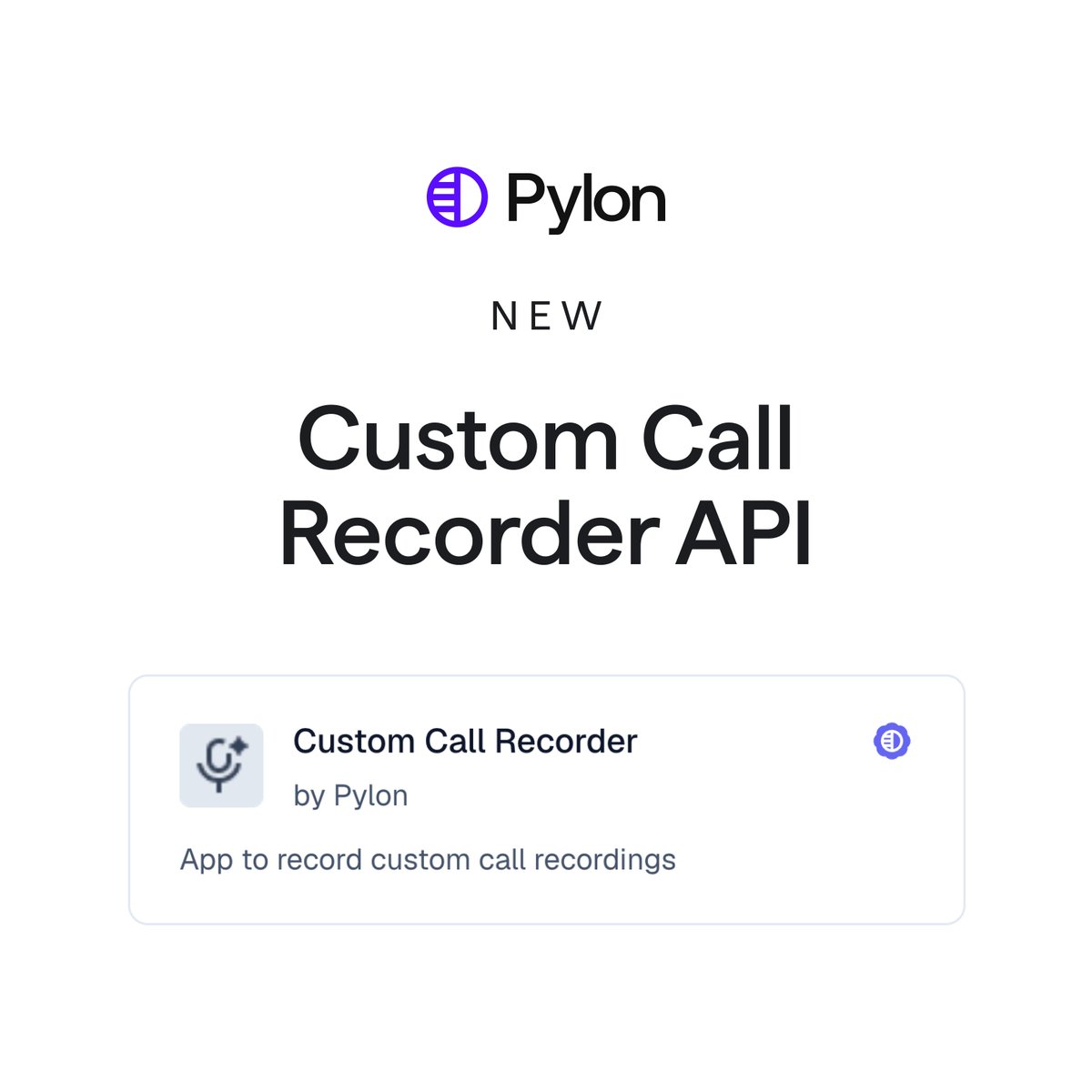 NEW: Custom Call Recorder API

You can now upload recordings from ANY call recorder to Pylon.
