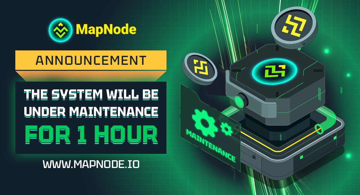 🔈NOTICE: MAPNODE SYSTEM UPGRADE
ENSURE OPTIMAL EXPERIENCE

Dear MapNode Community,

In order to continuously improve performance, enhance security and bring the best experience to our members, the MapNode team will periodically upgrade the system.

Estimated maintenance time: