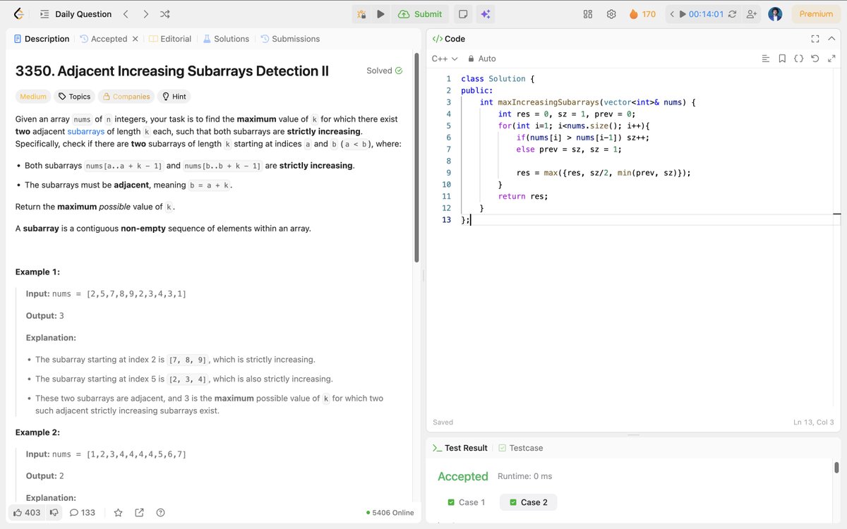 me_sajeeb's tweet image. 📊 LeetCode Daily: Adjacent Increasing Subarrays II ✅
One-pass greedy! Track current & previous streaks, calculate max k from splits or adjacents.
⚡ O(n) single pass = optimal
🎯 res = max(sz/2, min(prev,sz))
💡 Streak tracking FTW
#LeetCode #CPlusPlus #Greedy