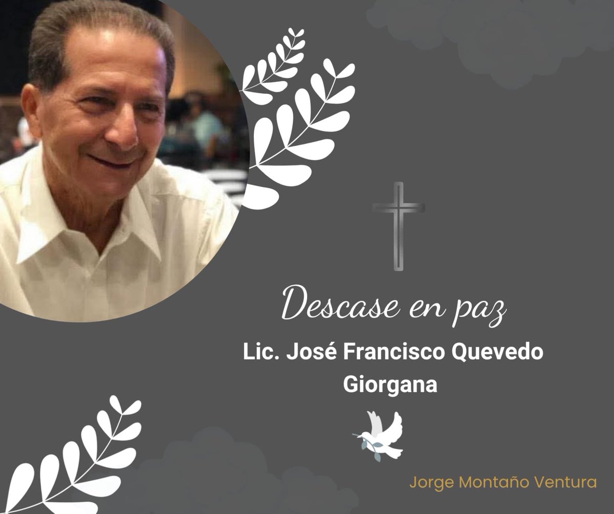 🕊 Lamento profundamente el fallecimiento del Lic. José Francisco Quevedo Giorgana, quien presidió el Tribunal Electoral de Tabasco, 
con compromiso ético y vocación de servicio en defensa de la justicia electoral.

Su legado de dedicación y su ejemplar calidad humana