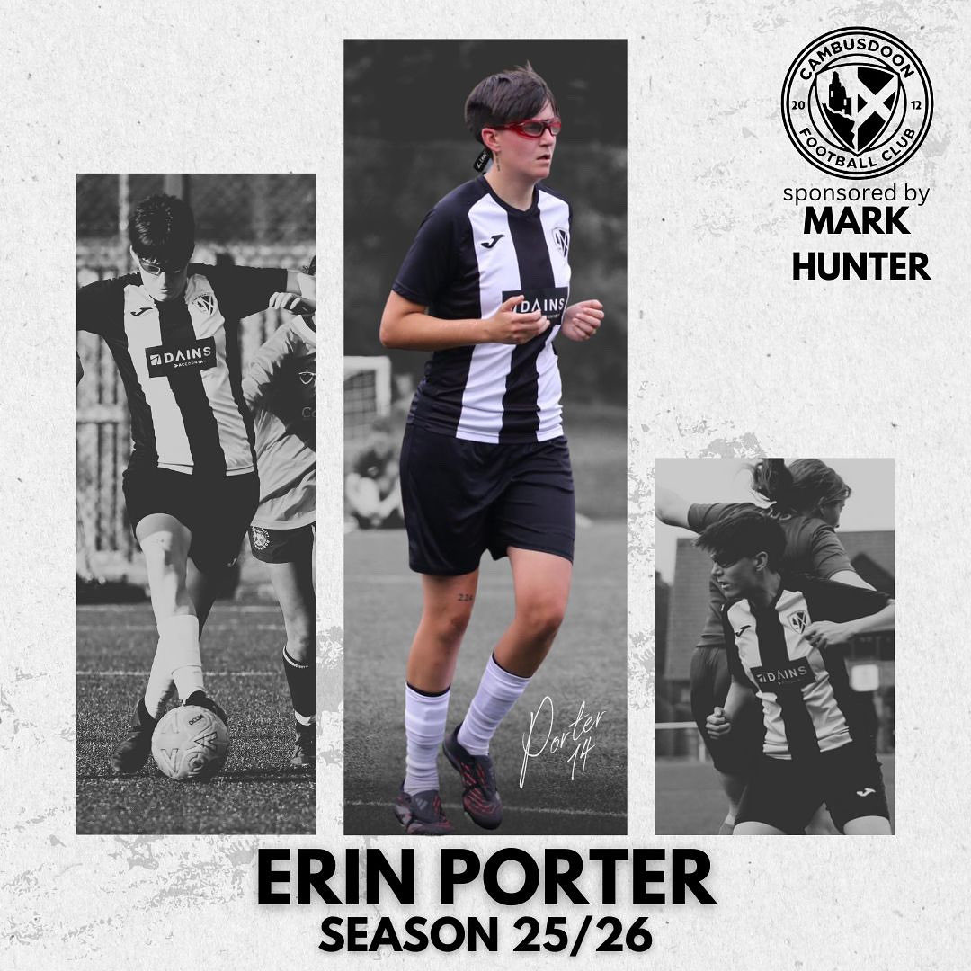 Driving Us Forward 🚀

Cambusdoon Ladies are delighted to confirm that Erin Porter has re-signed for the 2025/26 season!

Erin is sponsored by Mark Hunter. 

Thanks again to Mark for his support — we’re excited to see ‘Porter’ bring her pace and power to League One💪🏻