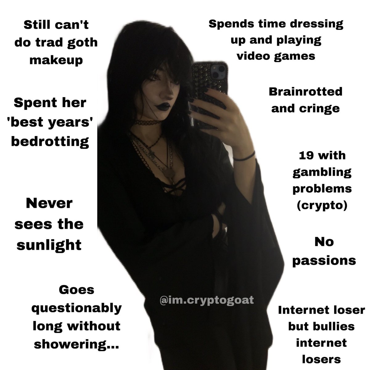 So real.. but I’m a talentless goth degen