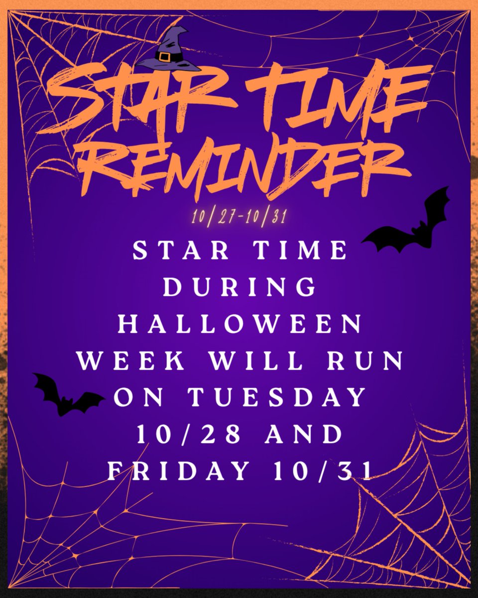 UPDATED Schedule for the week of Halloween. STAR Time will be on Tuesday and FRIDAY of that week. Mon, Wed, and Thurs will be regular schedule. Be ready to Trick or Treat on Friday, October 31.
