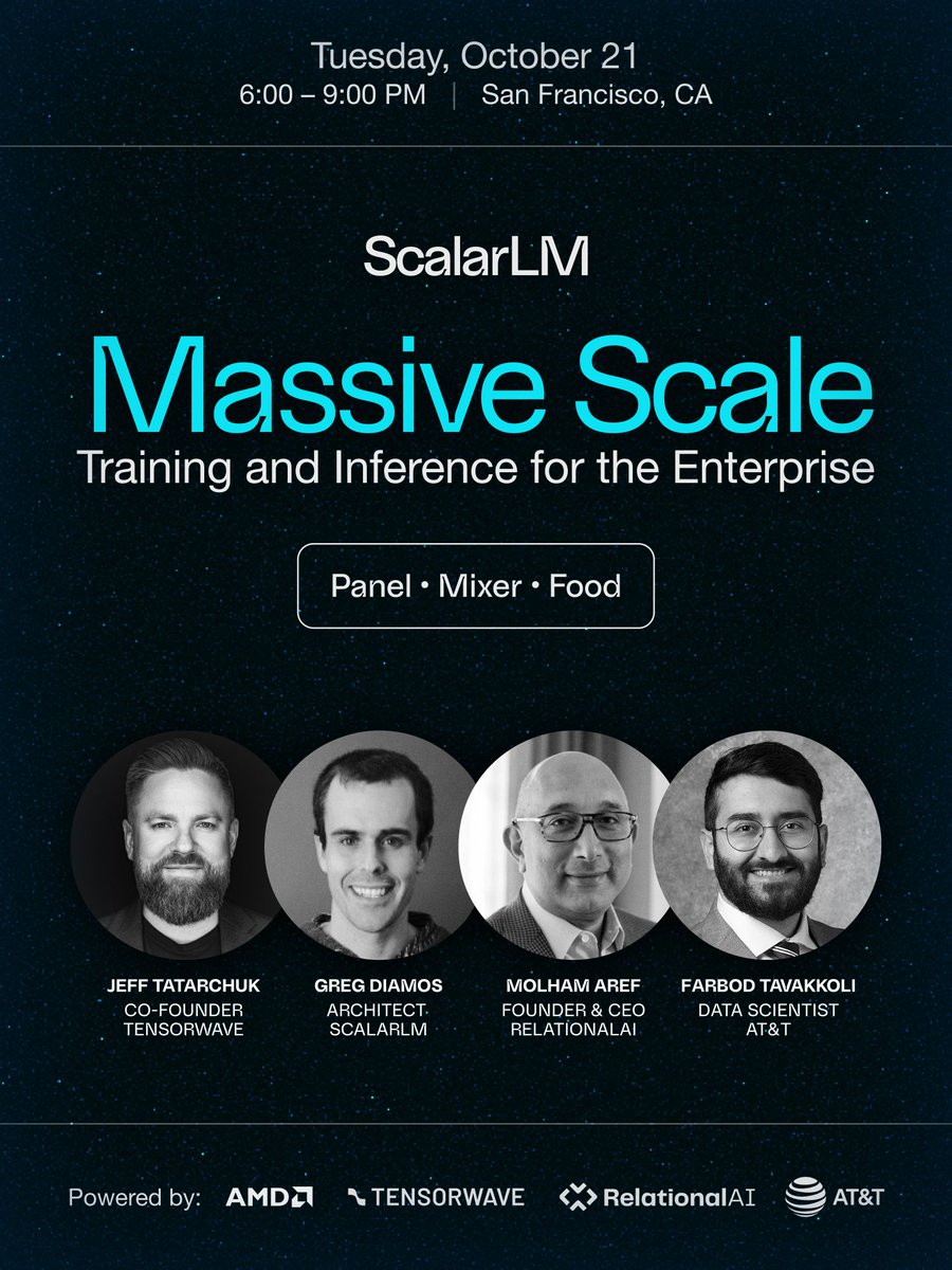 tensorwave's tweet image. 🚀 Join us in San Francisco on 10/21 for an exclusive live panel on Massive Scale Training & Inference for Enterprises, powered by ScalarLM!
Speakers will include @GregoryDiamos (Architect, ScalarLM), @molhamaref (Founder & CEO, RelationalAI), Farbod Tavakkoli (Data Scientist,…