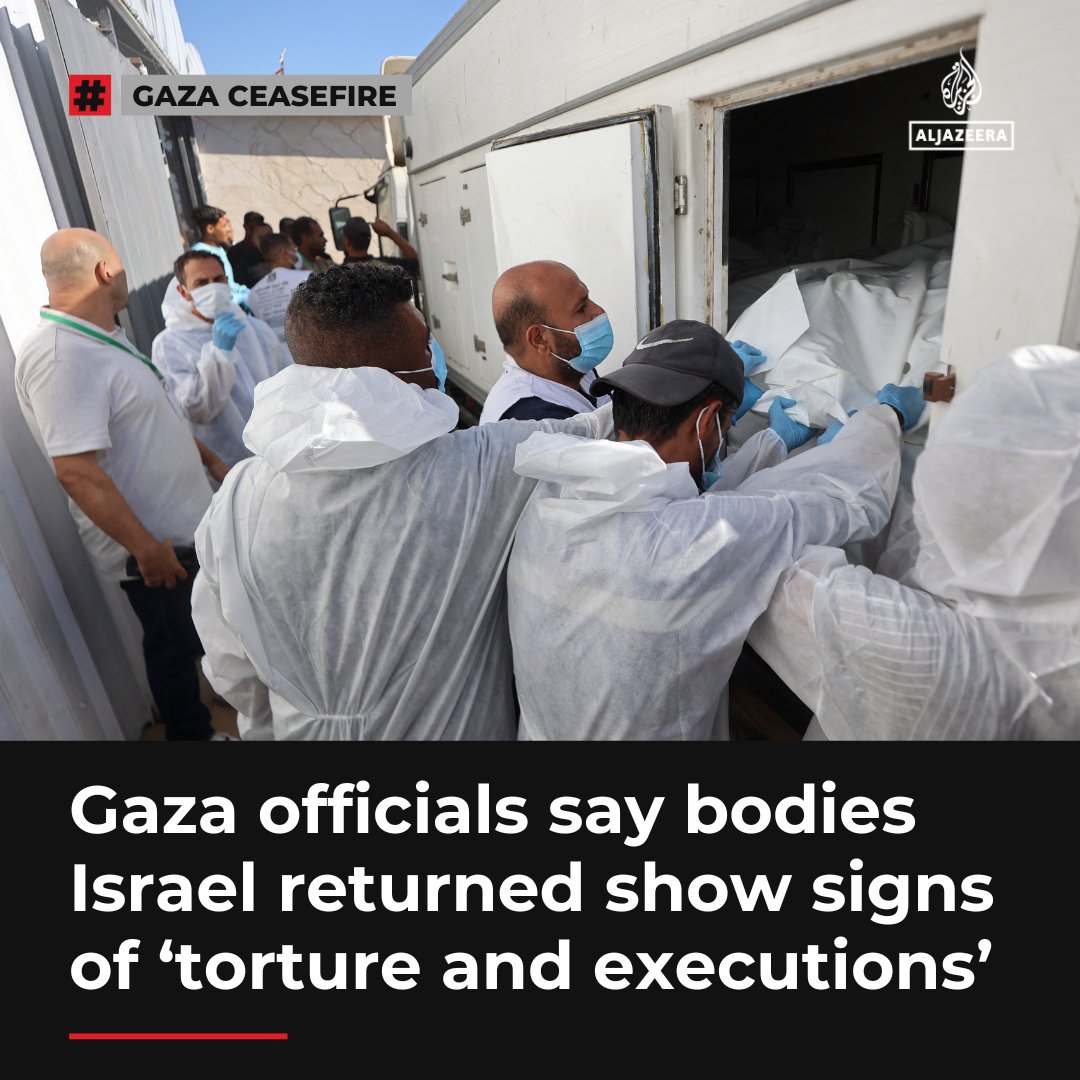Gaza hospital officials say some of the 45 Palestinian bodies returned by Israel, including civilians and fighters, show ‘signs of torture and executions,’ with many arriving shackled, roped, or cuffed. The men were aged 25 to 70.

🔴 LIVE updates: aje.io/ttcve3