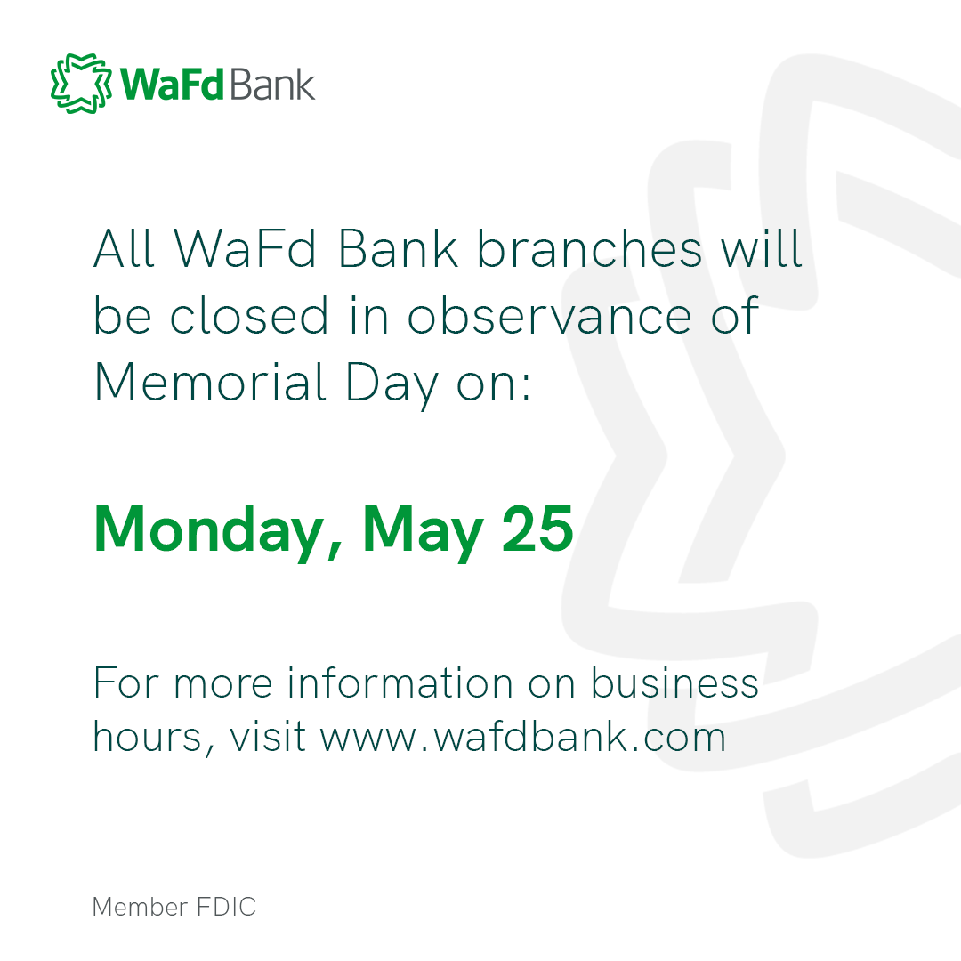 WAFDbank's tweet photo. All WaFd Bank locations will be closed on Monday, May 25th in observance of Memorial Day. Online, mobile banking and ATM’s are available 24/7. https://t.co/GmmvLyXFEH