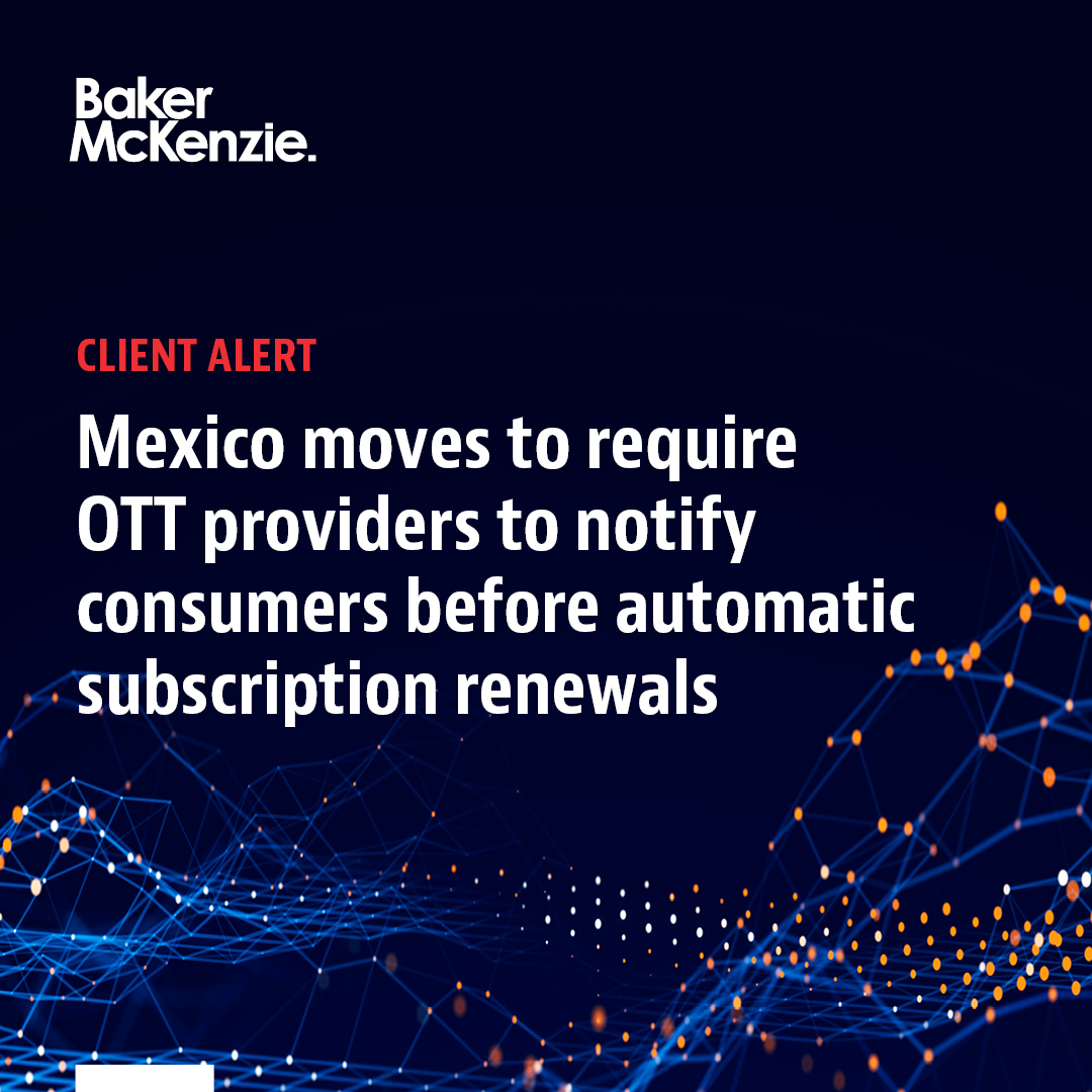 En esta alerta, nuestros expertos detallan los recientes cambios a la Ley Federal de Protección al Consumidor, que introducen nuevas obligaciones para los proveedores que ofrecen suscripciones o membresías con cargos recurrentes automáticos: bit.ly/4nbmKL8