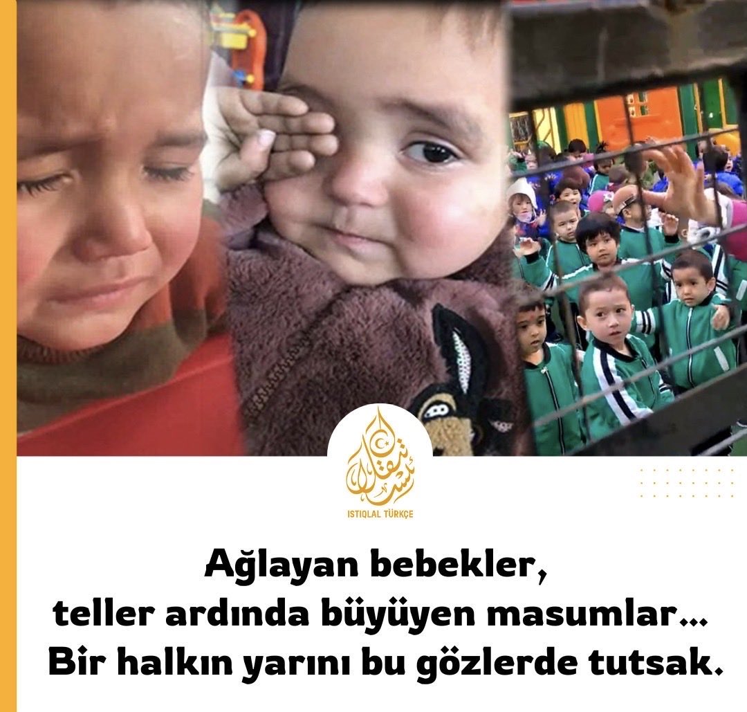 Teller ardında büyüyen, annesinden ve babasından uzak, gözyaşları içinde yaşayan Doğu Türkistanlı Uygur Türkü çocuklar suçlu değildir; Uygur Türklerinin yarını olan bu balalara Çin’in yaptığı zulüm ve işkence son bulsun!
Tüm insanlık olarak bu zulmü durdurmak için topyekün ayağa