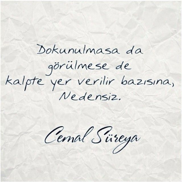 Dokunulmasa da,
Görülmese de;
Kalpte yer verilir bazısına, nedensiz...!

#CemalSÜREYA #GeceyeBirSöz