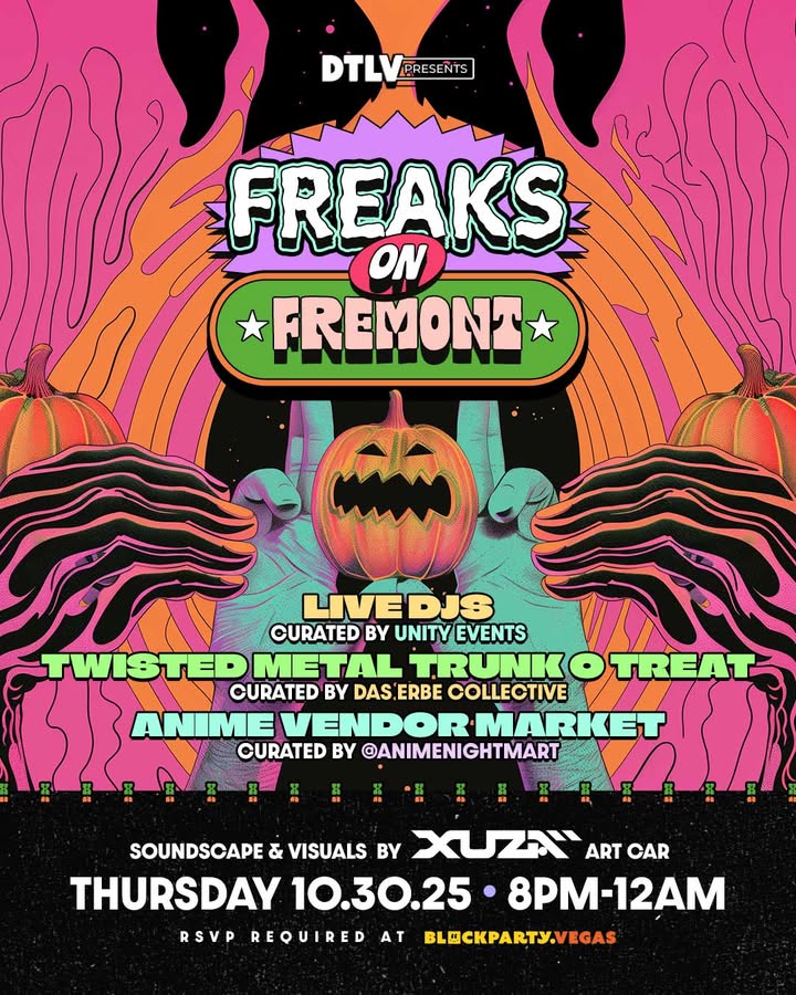 Freaks on Fremont returns to DTLV! 👻
Don’t miss the FREE Halloween Block Party on Thu, Oct 30 8 PM–Midnight.

🎶 Live DJs on the XUZA Art Car
🚗 Halloween-themed showcars + Adult Trunk-o-Treating
🛍️ Anime Night Market 
🎟️ FREE RSVP at blockparty.vegas