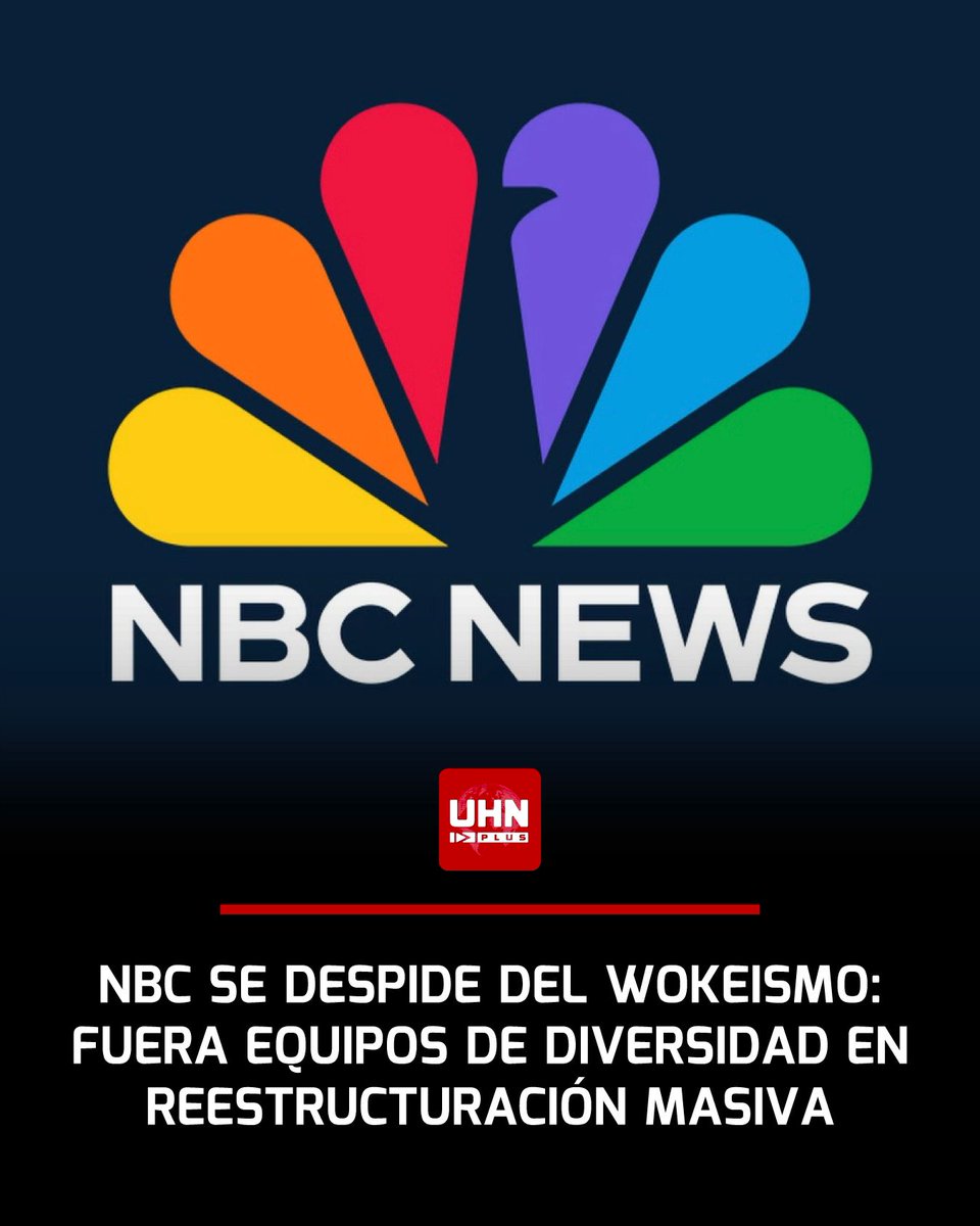 🇺🇸‼️ | ÚLTIMA HORA — NBC despide a 150 empleados de sus equipos de diversidad y desmantela coberturas “woke” en comunidades raciales y LGBTQ+ para centrarse en eficiencia y contenido sin agenda ideológica.