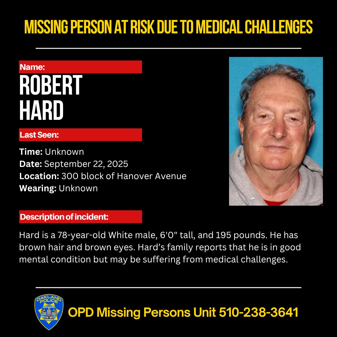 The Oakland Police Department needs your help locating #MissingPerson Robert Hard, 78-year-old, at risk due to medical challenges.       

Last seen: September 22, 2025, in the 300 block of Hanover Avenue.         

Call Missing Persons at 510-238-3641.
