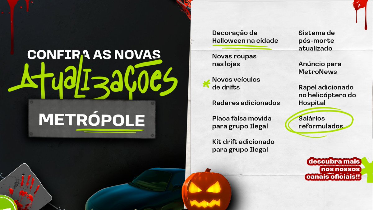 🔥 ATUALIZAÇÕES METRÓPOLE!

O Halloween tomou conta da cidade 🎃!
Chegaram novas roupas 👕, veículos de drift 🏎️, decoração temática e muito mais.

Aproveite as novidades e vem viver a experiência completa!
👉 metropole.gg
