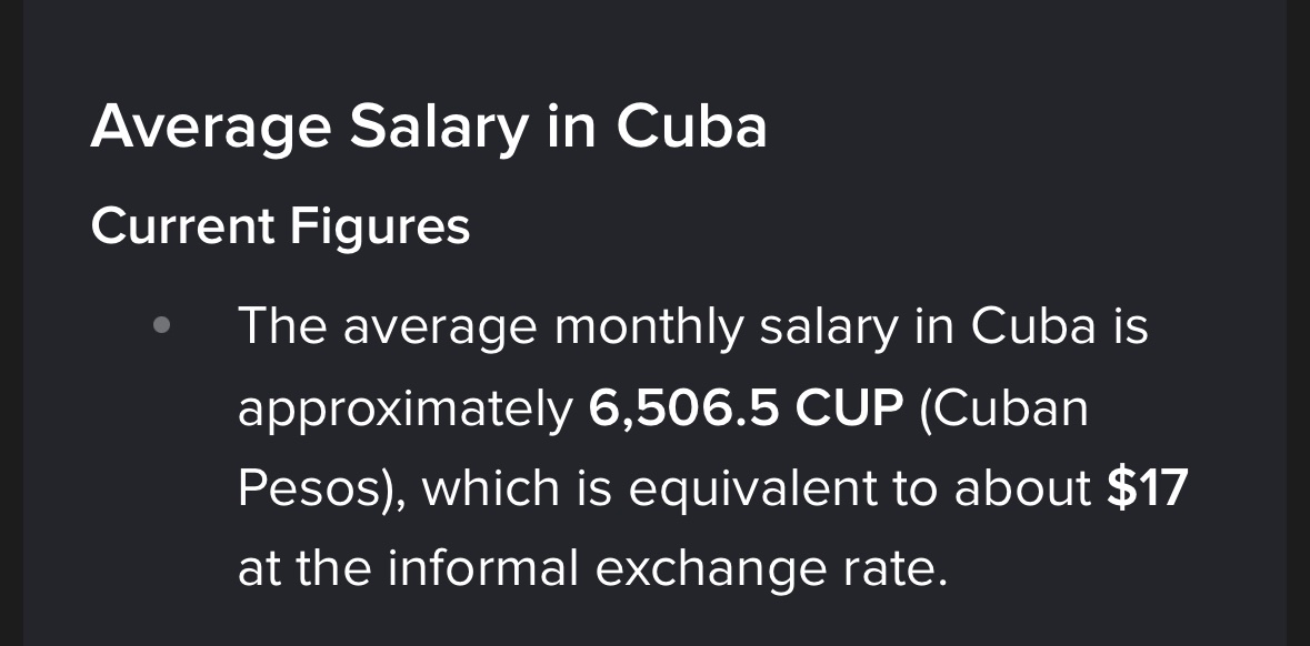 Average monthly salary in Cuba is $17.00 a month.  Communism = poverty.
