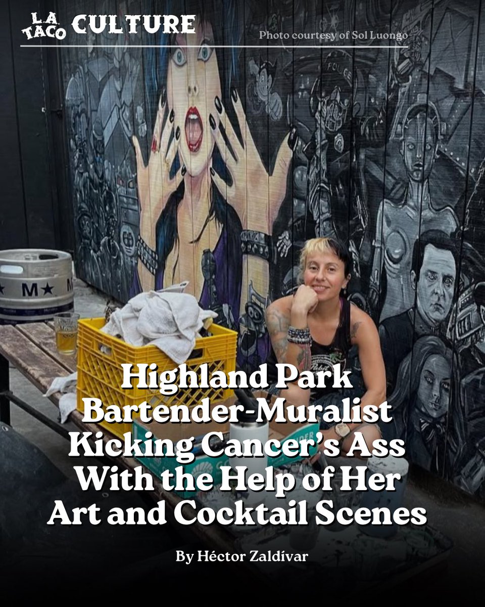 “When I was first diagnosed, I painted myself literally kicking the shit out of cancer,” Sol Luongo tells L.A. TACO. “Creating is therapy. It’s human. Whether it’s making art, crafting cocktails, or creating spaces that feel welcoming—it’s all about connection.”

The full story: