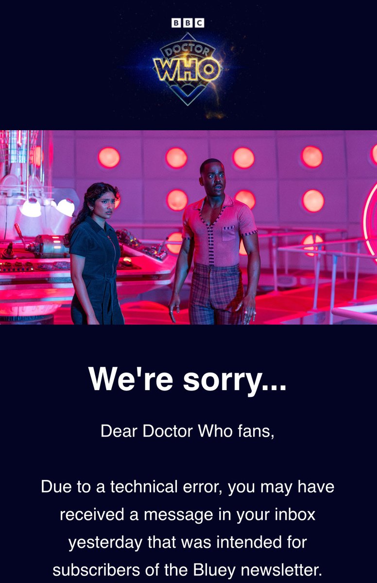 DW_knowledgebot's tweet image. ドクター・フーファンクラブの登録者に、誤ってBluey（子供用のアニメ）のコンテンツを送信。
原因は技術的なエラーとのこと。

BBCスタジオは、青い箱と青い犬のどちらのファンでもあるが、契約内容と異なるコンテンツを送信してしまったことを謝罪した。
#ドクター・フー #ドクターフー