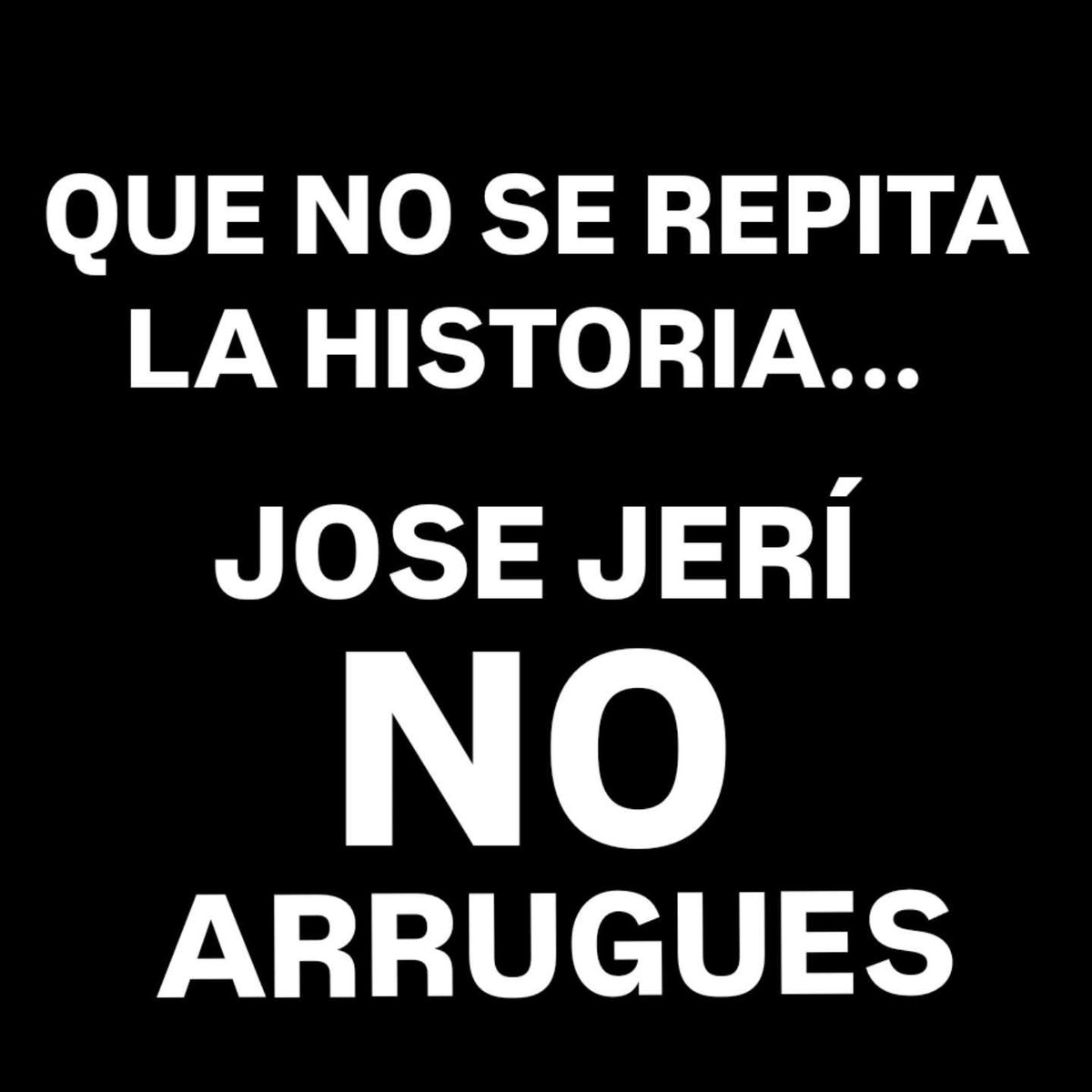 TitoCaceresC's tweet photo. QUE NO SE REPITA LA HISTORIA... NO ARRUGUES @josejeriore‼️ #Democracia #MarchaPacifica #GeneraciónZ #SalvemosAlPerú #BastaYa #NoAlComunismo https://t.co/xi9cPyGoGe