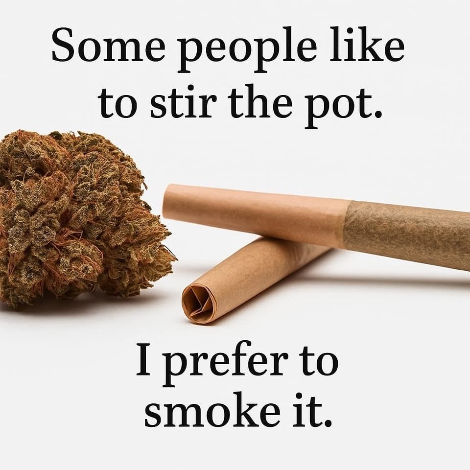 Smoking it is better 😏