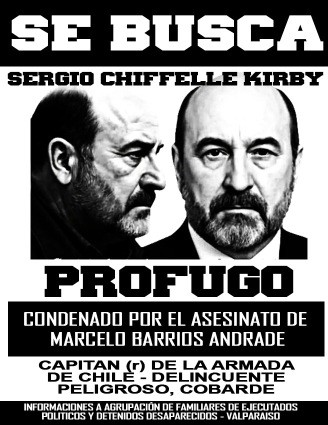 SE BUSCA
SERGIO CHIFELLE KIRBY
CAPITAN DE LA ARMADA ASESINO CONDENADO POR EL ASESINATO DE MARCELO BARRIOS ANDRADE.