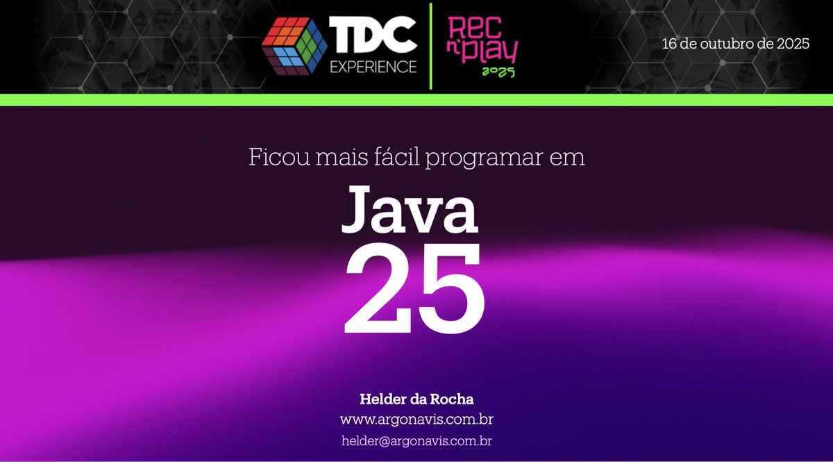 helderdarocha's tweet image. Nesta quinta estarei no Rec'nPlay 2025 - TDC Experience, no Recife. Volto ao mundo Java com a palestra "Ficou mais fácil programar no Java 25", onde falarei das últimas versões, novos recursos, e outras coisas legais para quem gosta Java. #RECnPlay2025 #TDCExperience #Java25