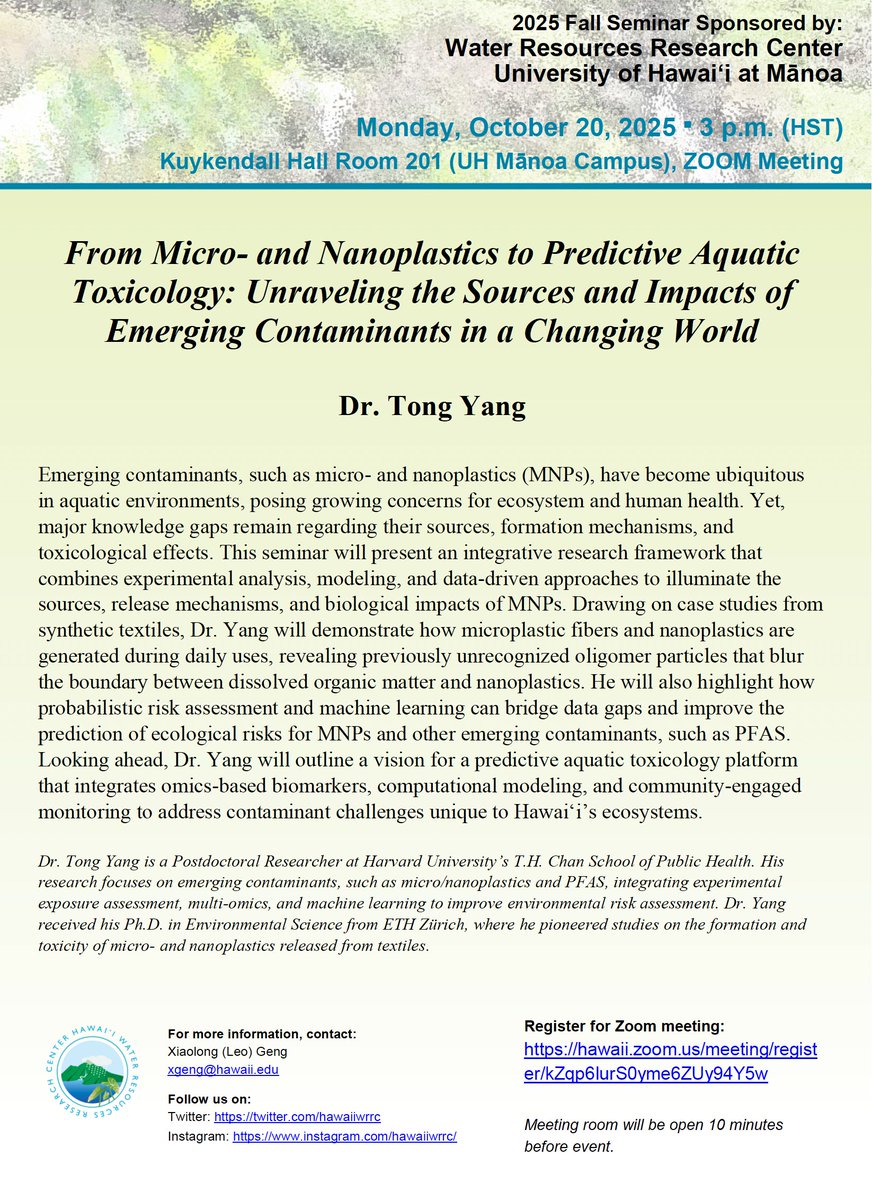 UH WRRC 2025 FALL SEMINAR
October 20, 3:00–4:00 p.m. (HST)

"From Micro- and Nanoplastics to Predictive Aquatic Toxicology: Unraveling the Sources and Impacts of Emerging Contaminants in a Changing World"
By Dr. Tong Yang

Zoom Registration: hawaii.zoom.us/meeting/regist…