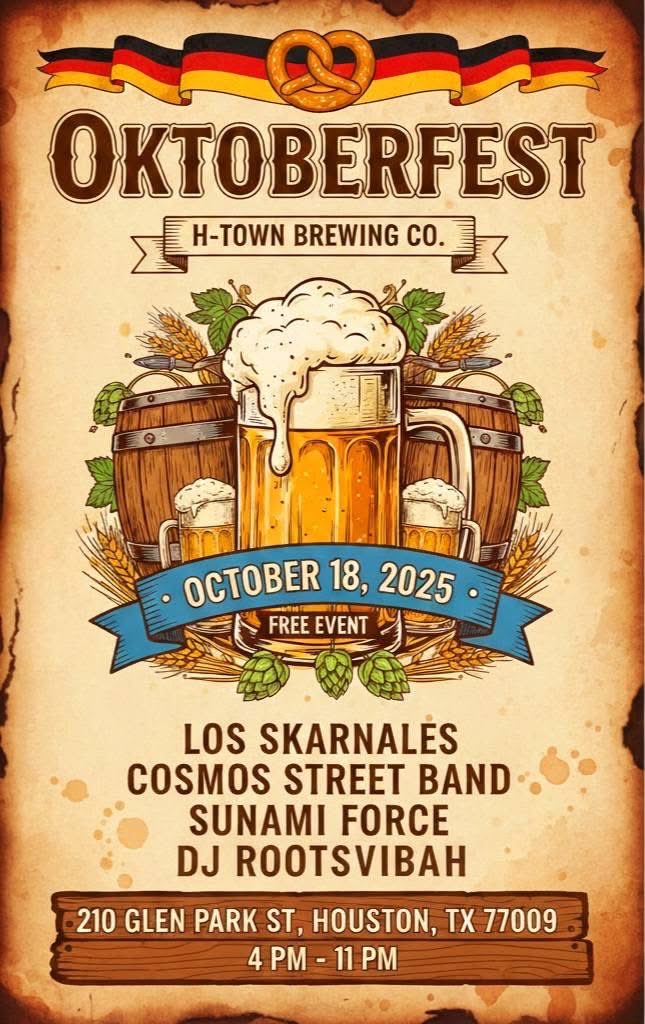 This Saturday, Oct 18th Houston TX. OKTOBERFEST @ @H-Town Brewery 
Free Event •Family Friendly•Beer•Food 
Music - <a href="/losskarnales/">Los Skarnales</a> 9pm • Sunami Force 7pm (reggae/dancehall)• Cosmos Street Band 4pm • DJ Rootsvibah (b/w)