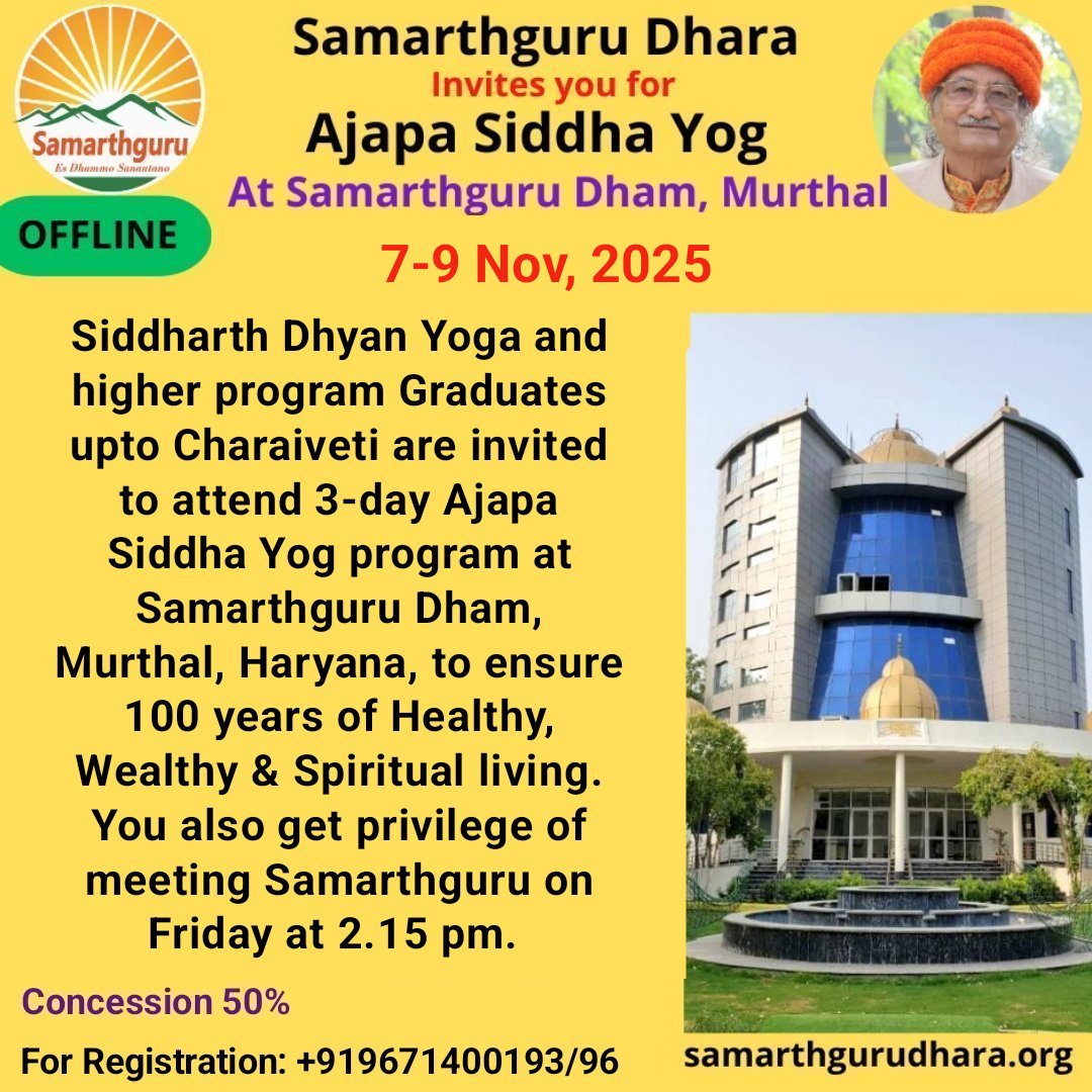 Siddharth Dhyan Yoga &amp; higher program Graduates are invited to #AjapaSiddhaYog at Samarthguru Dham to ensure 100 years of Healthy, Wealthy &amp; Spiritual living. You also get Privilege of meeting Samarthguru on Friday 2.15 pm.
Next Schedule: 7-9 Nov
Concession 50% 
📞9671400193/96