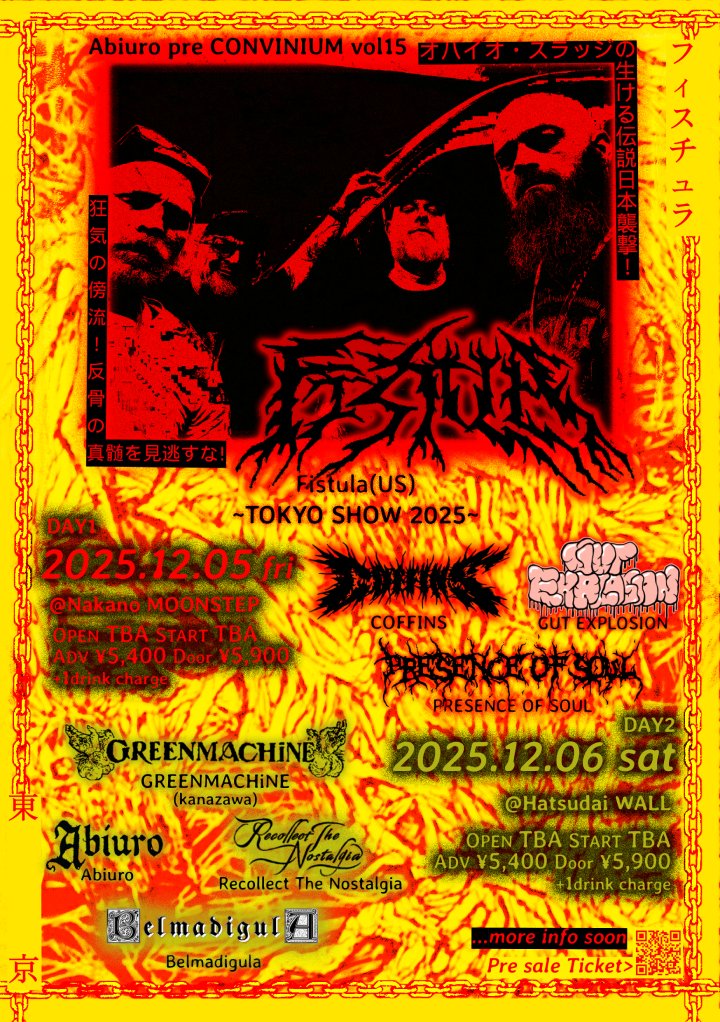 2025/12/06(土)@初台WALL
Abiuro pre. CONVINIUM vol.15 ~Fistula(US) live in Tokyo~
OP/ST TBA
ADV ¥5400 Door ¥5900 +1D
Fistula(US)
Abiuro
BELMADIGULA
GREENMACHiNE
■予約
forms.gle/qzJowEgbJnAaNP…