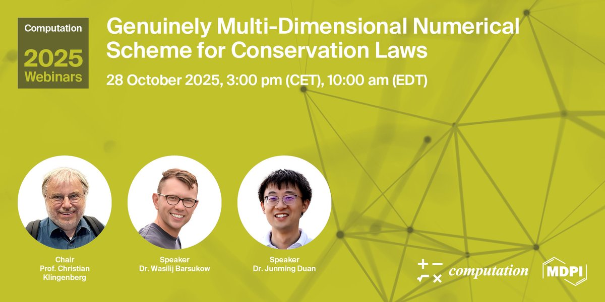 ComputationMDPI's tweet image. 📢 Computation Webinar
🗓 Oct 28, 2025 | 🕒 3:00 p.m. CET
Genuinely Multi-Dimensional Numerical Scheme for Conservation Laws
🎙 Speakers: C. Klingenberg, J. Duan & W. Barsukow
🎓 Certificates for live attendees
🔗 Register: us02web.zoom.us/webinar/regist…
#Webinar @ComSciMath_Mdpi