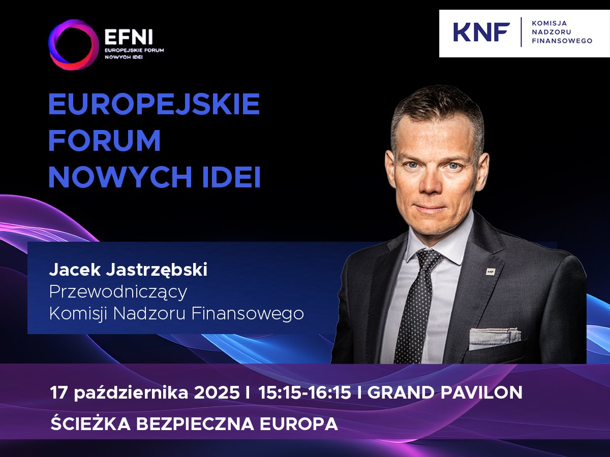 🔸 <a href="/JacJastrzebski/">Jacek Jastrzębski</a>, Przewodniczący Komisji Nadzoru Finansowego, wystąpi w piątek, 17 października br. podczas Europejskiego Forum Nowych Idei <a href="/EFNI_Poland/">EFNI</a> w panelu "Europejska konkurencyjność w duchu raportu Draghiego: fundament bezpieczeństwa i odnowy". Uczestników konferencji