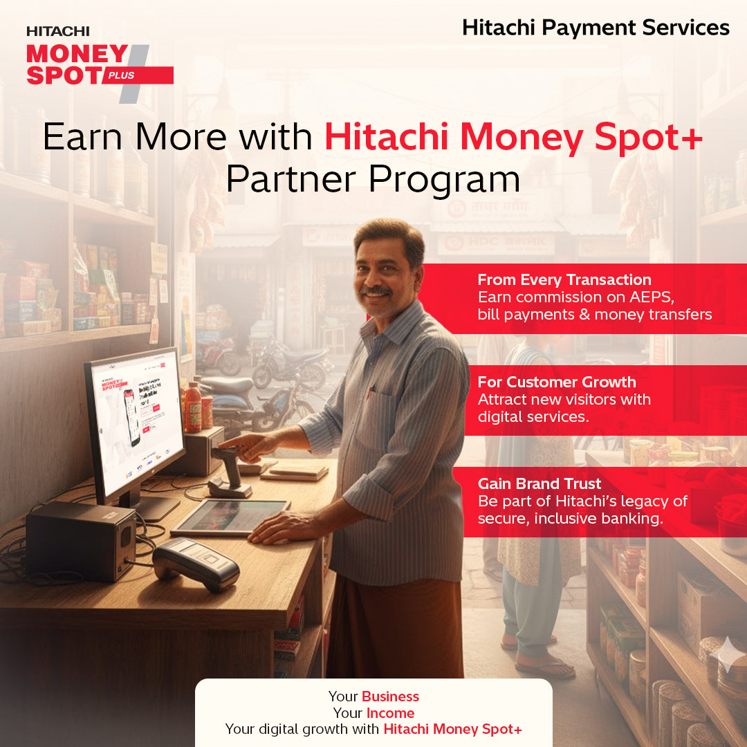 HitachiMSP's tweet image. Turn every transaction into an opportunity.
With the Hitachi Money Spot+ Partner Program, you don’t just earn, you grow.
#HitachiMoneySpotPlus #PartnerProgram #DigitalBanking #FinancialInclusion #GrowWithHitachi #Aeps #MoneyTransfer #DigitalIndia #HitachiPaymentServices