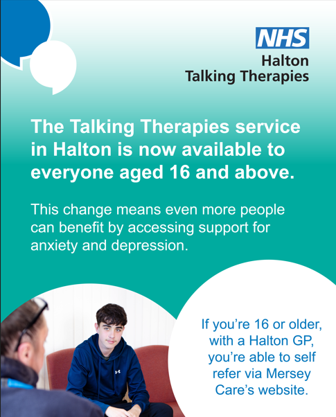 The Talking Therapies service has been extended in Halton and is now available to everyone aged 16  and over.  you’re able to self refer via Mersey Care’s website:
merseycare.nhs.uk/.../halton/tal…